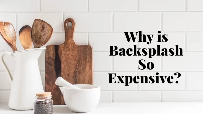 why is backsplash so expensive